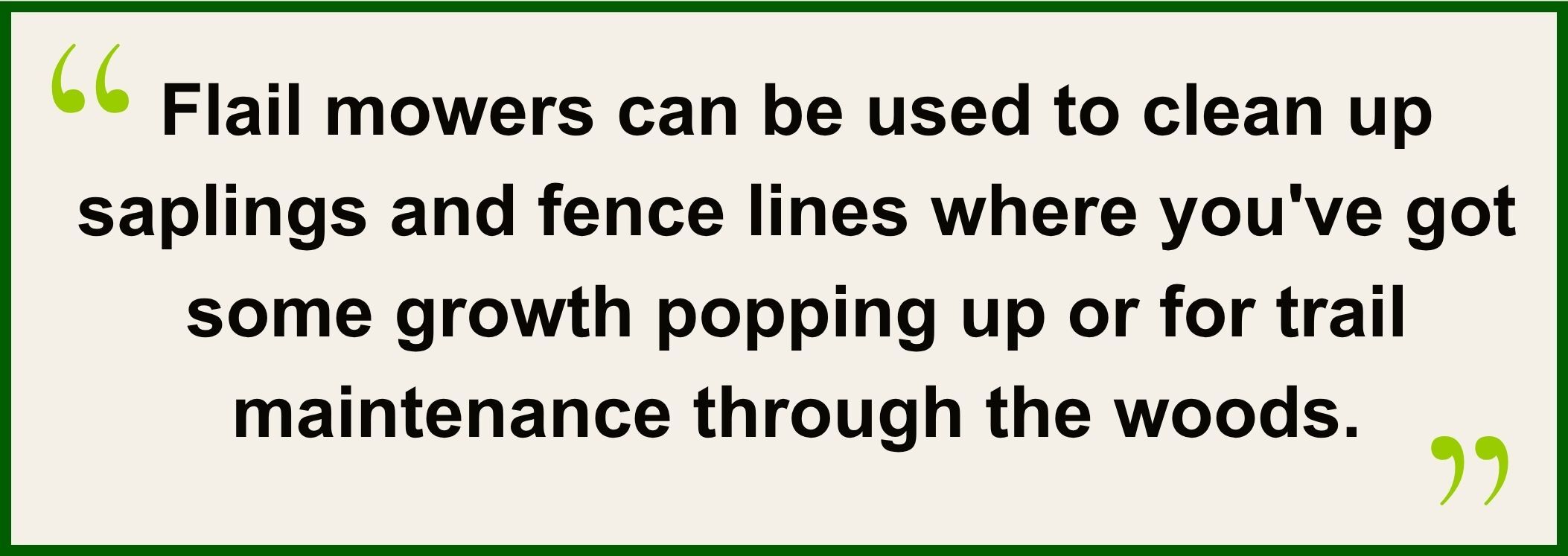 A branded quote graphic featuring expert advice on flail mower applications. The quote highlights how flail mowers can help manage vegetation growth around fence lines, remove small saplings, and maintain access trails through woodland areas.
