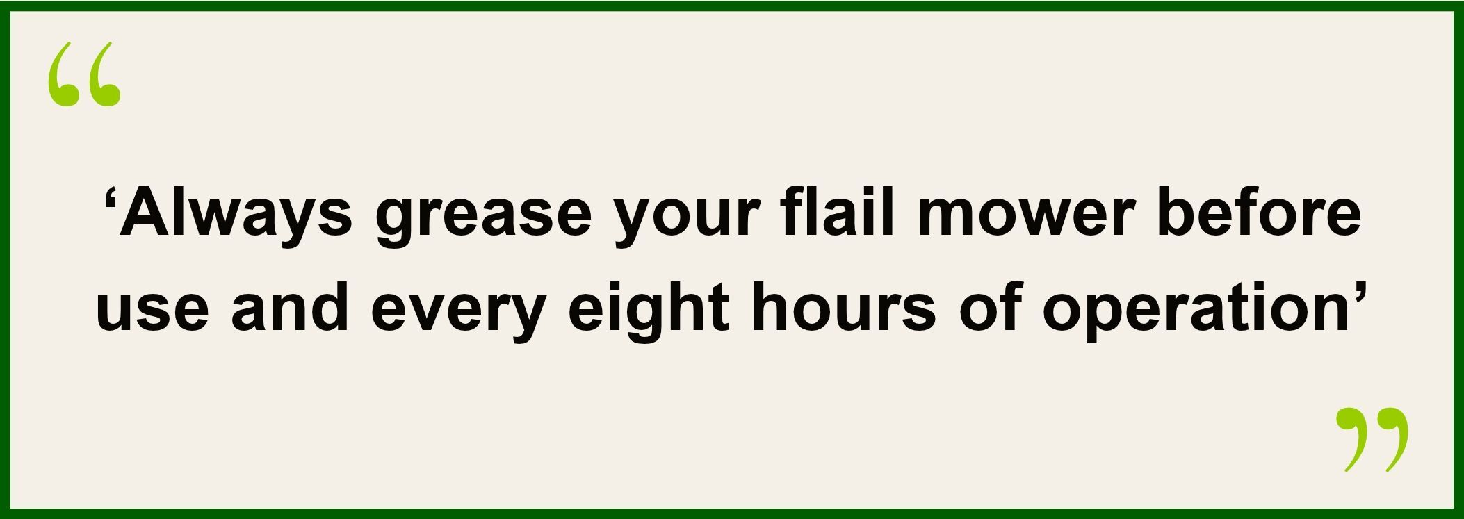 A branded quote graphic featuring flail mower maintenance advice. The quote recommends greasing the mower before use and every eight hours of operation to help keep bearings and lubrication points maintained during regular use.
